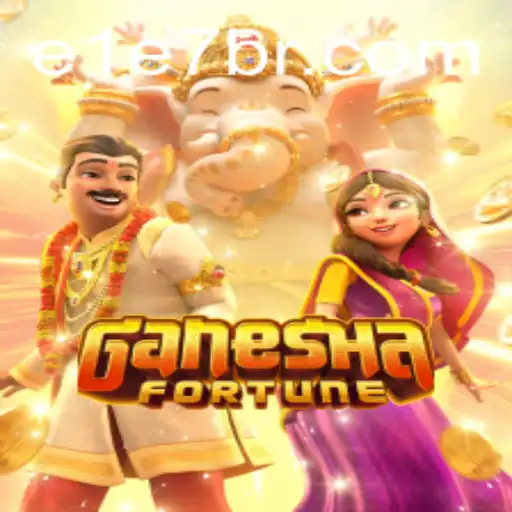 GaneshaFortune: Descubra o Fascinante Mundo do Jogo com E1E7